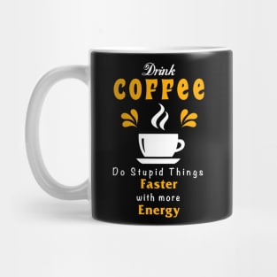 Drink Coffee Mug